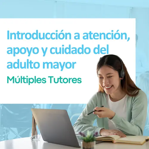 Introducción a atención, apoyo y cuidado del adulto mayor